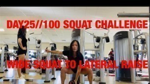 'DAY 25//100 SQUAT CHALLENGE//WIDE SQUAT TO LATERAL RAISE'