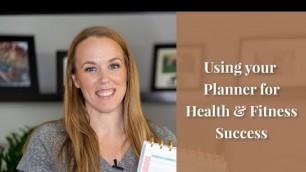 'Using Your Planner for Health & Fitness Success'
