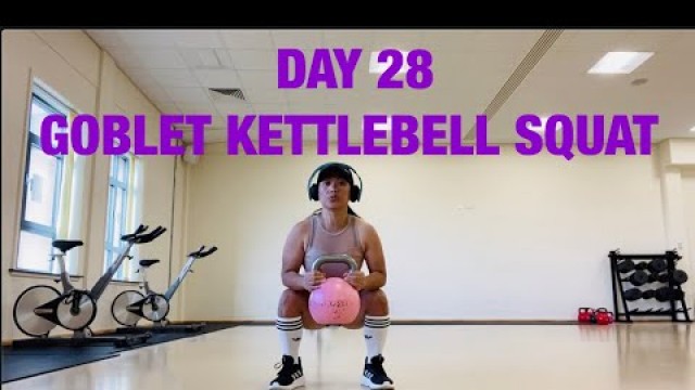 'DAY 28// 100 SQUAT CHALLENGE//KETTLEBELL GOBLET SQUAT w/10kg'