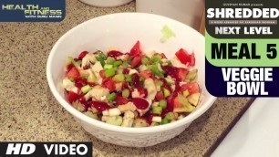 'Meal- 5 Veggie Bowl || SHREDDED NEXT LEVEL by Guru Mann ||'