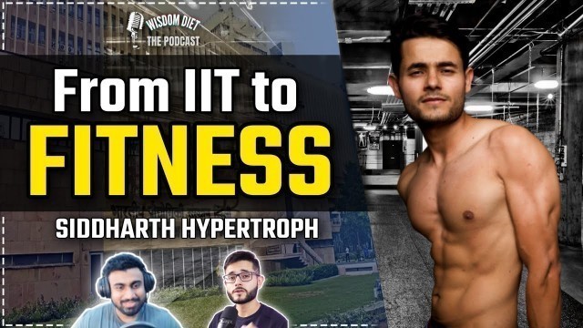 'Jumping from IIT to the Fitness Industry | Hypertroph TWD Podcast #5'