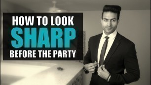 'How to look HANDSOME, SHARP & LEAN before the party | Tips by Guru Mann'