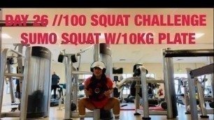 'DAY 26 //100 SQUAT CHALLENGE//SUMO SQUAT W/10KG PLATE'