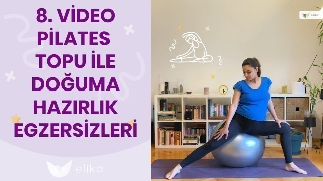 'Pilates Topu İle Doğuma Hazırlık Egzersizleri -  Hamile Pilatesi Bölüm 8 - Elika Hamile'