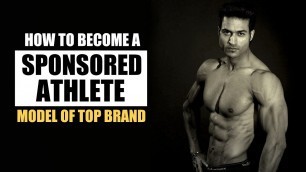'How to become a SPONSORED ATHLETE or Model with Top Brand | Info by Guru Mann'