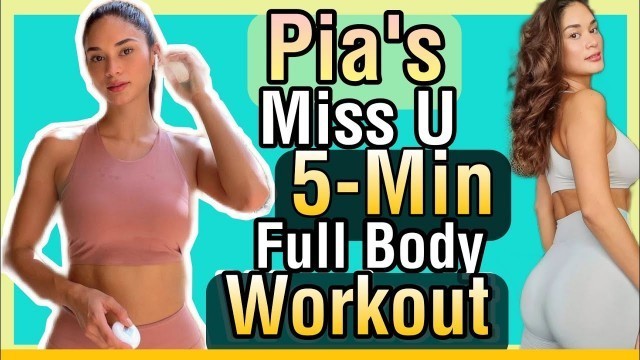 'Pia Wurtzbach 5 Minute Full Body Workout | Miss Universe Update Fitness'