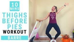 'AT HOME BARRE WORKOUT || Thighs Before Pies || 10-Minute Standing Thigh Workout'