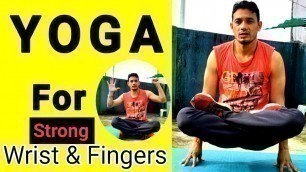 'Yoga For Strong Wrist & Fingers | मजबूत कलाई और उँगलियों के लिए योगा |  By Fitness Guru Sandeep |'