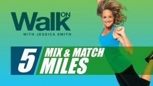 'Walk On: 5 Mix and Match Miles with Jessica Smith'