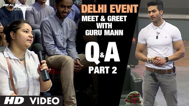 'Guru Mann- Meet And Greet | Delhi Event 2016  PART-2 | Question & Answers'