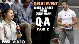 'Guru Mann- Meet And Greet | Delhi Event 2016  PART-2 | Question & Answers'