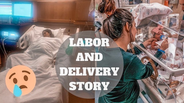 'LABOR AND MY TRAUMATIC DELIVERY STORY! NICU BABY'