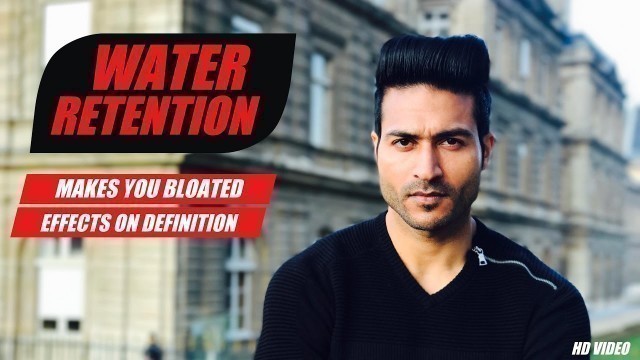 'WATER RETENTION effects on Muscle Definition & makes you Bloated | How to fix it | Info by Guru Mann'