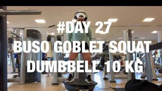 'DAY 27//100 SQUAT CHALLENGE//BOSU GOBLET SQUAT'