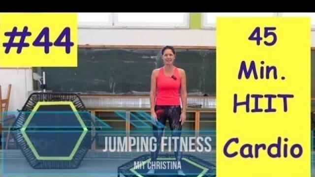 '#44 Jumping Fitness 45 Minuten HIIT Workout Rebounder Trampoline Cardio Ausdauer Endurance'