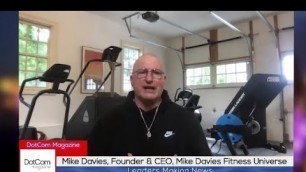 'Mike Davies, Founder & CEO, Mike Davies Fitness Universe, A DotCom Magazine Exclusive Interview'