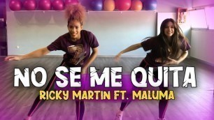 'NO SE ME QUITA - Ricky Martin ft. Maluma/Zumbafitness by Ysel Gonzalez'