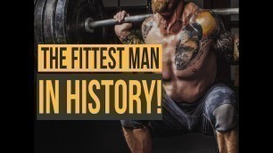 'THE FITTEST MAN IN HISTORY. | Aesthetic & Fitness Motivation'
