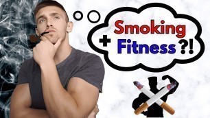 'Smoking and Fitness?! | Effects of Smoking on Muscle Building'