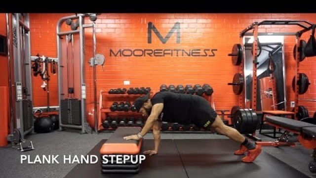 'HOW TO: PLANK HAND STEP UP | MOORE FITNESS'