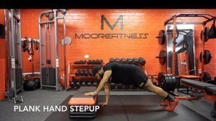 'HOW TO: PLANK HAND STEP UP | MOORE FITNESS'