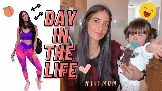 'DAY IN THE LIFE OF A FIT MAMA'