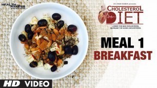 'Meal 01- Breakfast | CHOLESTEROL DIET  | Designed & Created by Guru Mann'