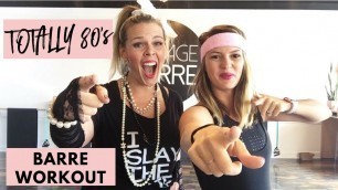 'Totally Awesome 80’s Garage Barre Workout'