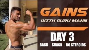'Day 3 - GAINS WITH GURU MANN - Back / Snack Meal / Cardio / No Steroids'