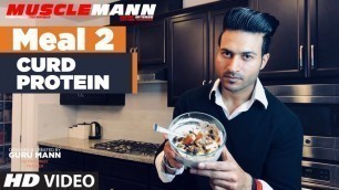 'Meal 2 -Curd Protein | MUSCLEMANN - Super Intense Cutting program by Guru Mann'