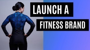 'How to LAUNCH a FITNESS CLOTHING LINE | From DESIGN to PRE-ORDER'