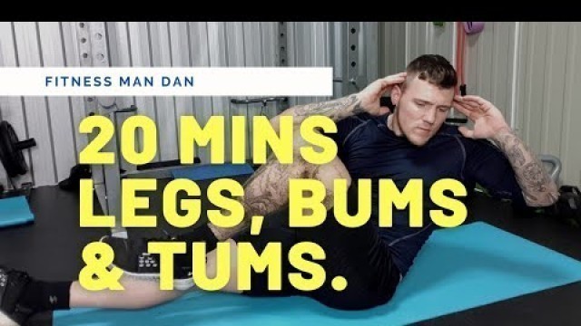 '20 Minute | Legs, Bums & Tums Workout | Fitness Man Dan'