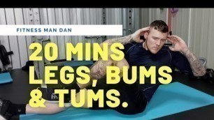 '20 Minute | Legs, Bums & Tums Workout | Fitness Man Dan'