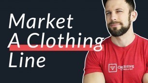 'How to Market A Clothing Line According to Sportswear Marketing Trends'