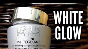 'Skin Whitening & Brightening Gel Creme, Lotus Herbals White Glow Skin Whitening Night Cream Review'