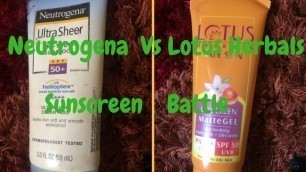 'Battle Of Sunscreens||Affordable In India|| Neutrogena & Lotus Herbals||Reviews'