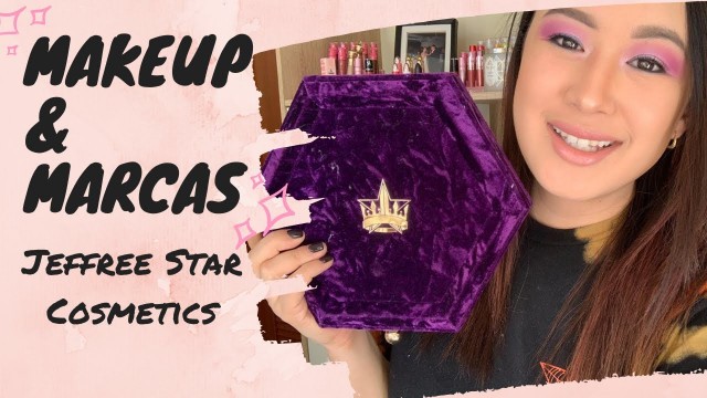 'Makeup & Marcas:   Jeffree Star Cosmetics'