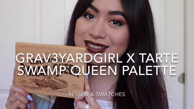 'NEW! GRAV3YARDGIRL X TARTE SWAMP QUEEN PALETTE | REVIEW & SWATCHES'