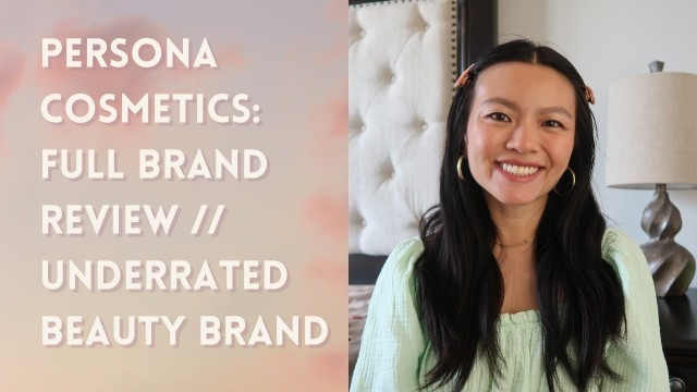 'Persona Cosmetics One-Brand Review // Underrated Beauty Brands'