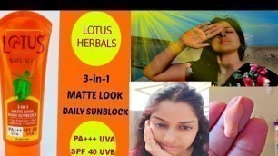 'Lotus Herbals 3-in-1 Matte Look Daily Sunblock SpF 40. Lotus #sunscreen Review by skfashionlifestyle'