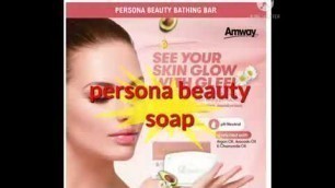 'Persona beauty soap ll Amway products'