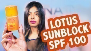 'Lotus Herbals Safe Sun Ultra Sunblock SPF 100 I what special in it! User Review!'