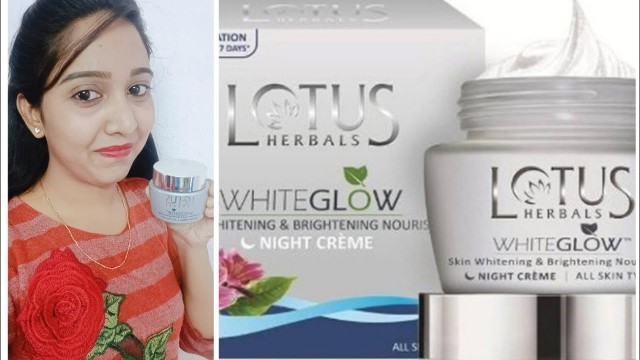 'lotus Herbals skin Whitening & Brightening Nourishing Night cream Review in Telugu'