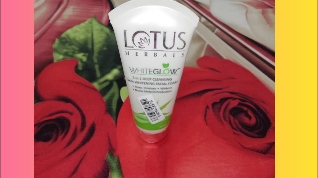 'LOTUS HERBALS WHITEGLOW SKIN WHITENING FACIAL FOAM REVIEW/ ALL SKIN TYPES'