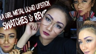 'LA Girl Cosmetics Metal Liquid Lipstick Swatches & Review . Trend Warna 2017 . Trend Make Up 2017'
