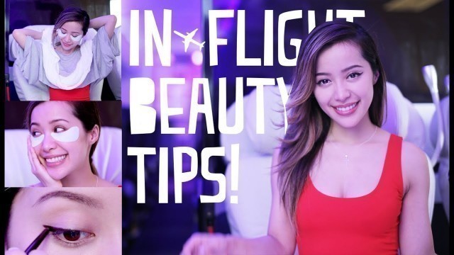 'Travel Friendly In-Flight Beauty Tips'