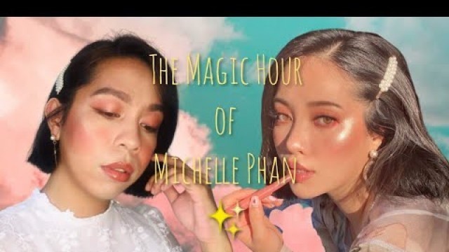 'THE MAGIC HOUR OF MICHELLE PHAN ✨ | LiART 