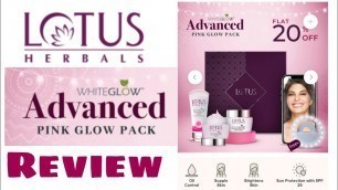'LOTUS HERBALS Whiteglow Advance Pink Glow REVIEW||Advance Pink Glow Combo Review|| by @styled stock'