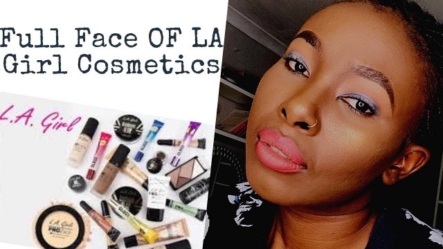 'Full Face Of LA Girl Cosmetics / First Impressions / 6 Hours Wear Test / Makeup Review / SA Youtuber'