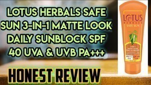 'Lotus Herbal Sunscreen ll Product Review ll Lotus herbals safe sun 3-in-1 matte spf 40'